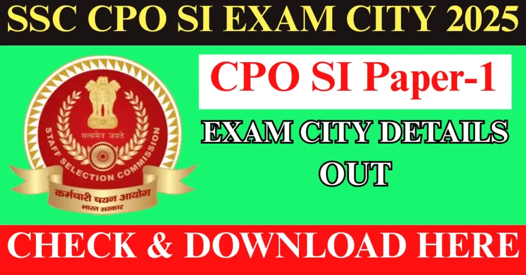 SSC CPO SI 2025 Exam City Details Out