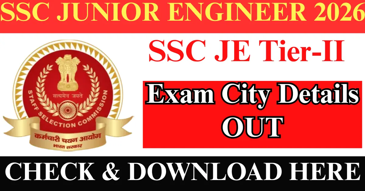 SSC JE Tier-II Exam City Details 2026 Out